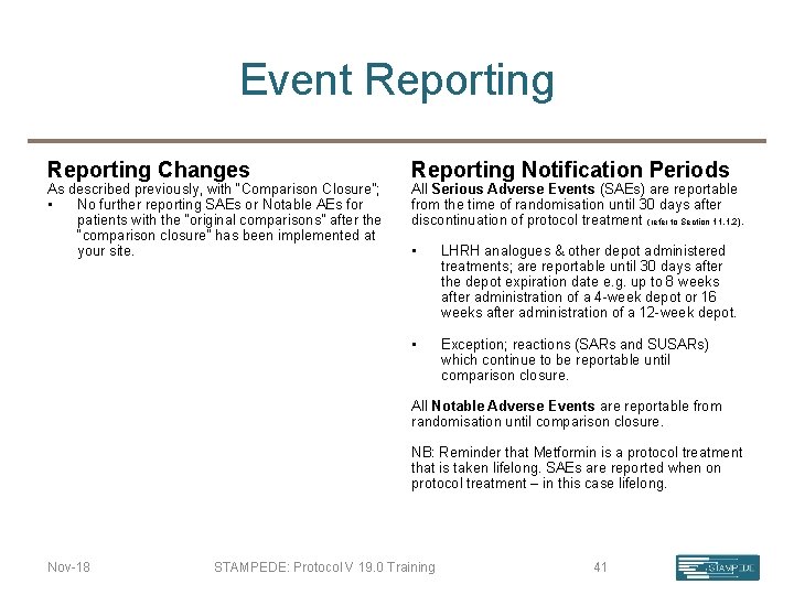 Event Reporting Changes As described previously, with “Comparison Closure”; • No further reporting SAEs