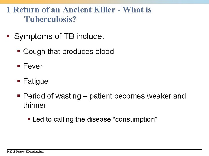 1 Return of an Ancient Killer - What is Tuberculosis? § Symptoms of TB