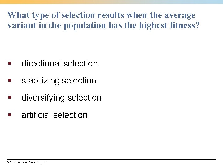 What type of selection results when the average variant in the population has the