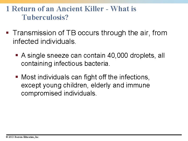 1 Return of an Ancient Killer - What is Tuberculosis? § Transmission of TB