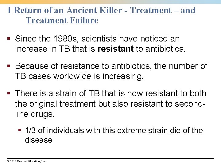 1 Return of an Ancient Killer - Treatment – and Treatment Failure § Since
