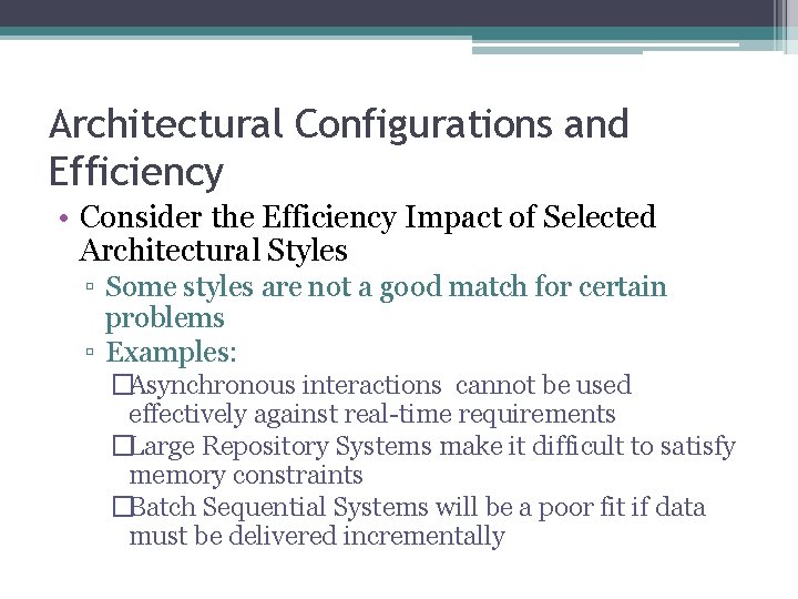 Architectural Configurations and Efficiency • Consider the Efficiency Impact of Selected Architectural Styles ▫