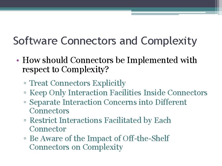 Software Connectors and Complexity • How should Connectors be Implemented with respect to Complexity?