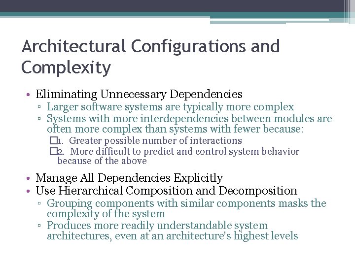 Architectural Configurations and Complexity • Eliminating Unnecessary Dependencies ▫ Larger software systems are typically