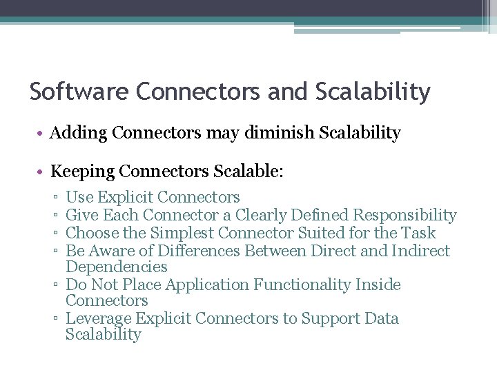 Software Connectors and Scalability • Adding Connectors may diminish Scalability • Keeping Connectors Scalable: