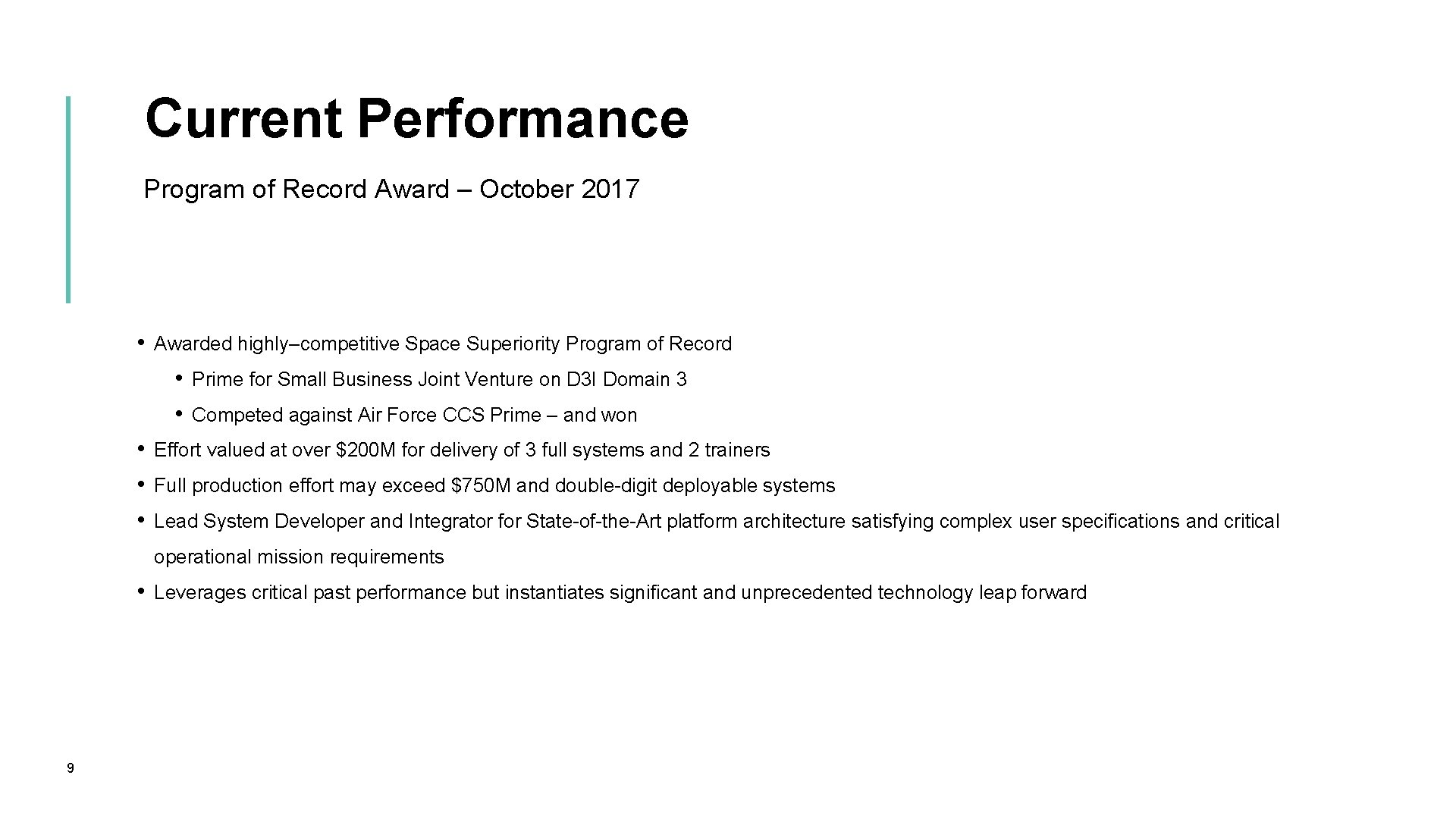 Current Performance Program of Record Award – October 2017 • Awarded highly–competitive Space Superiority Current Performance Program of Record Award – October 2017 • Awarded highly–competitive Space Superiority