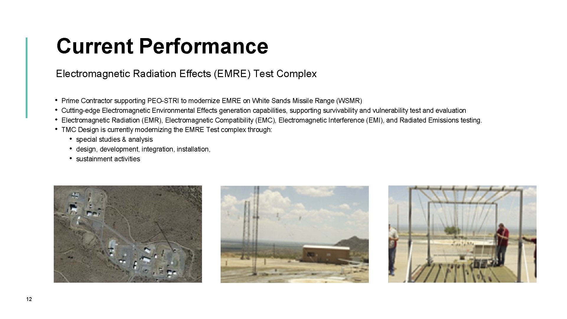 Current Performance Electromagnetic Radiation Effects (EMRE) Test Complex • • 12 Prime Contractor supporting Current Performance Electromagnetic Radiation Effects (EMRE) Test Complex • • 12 Prime Contractor supporting