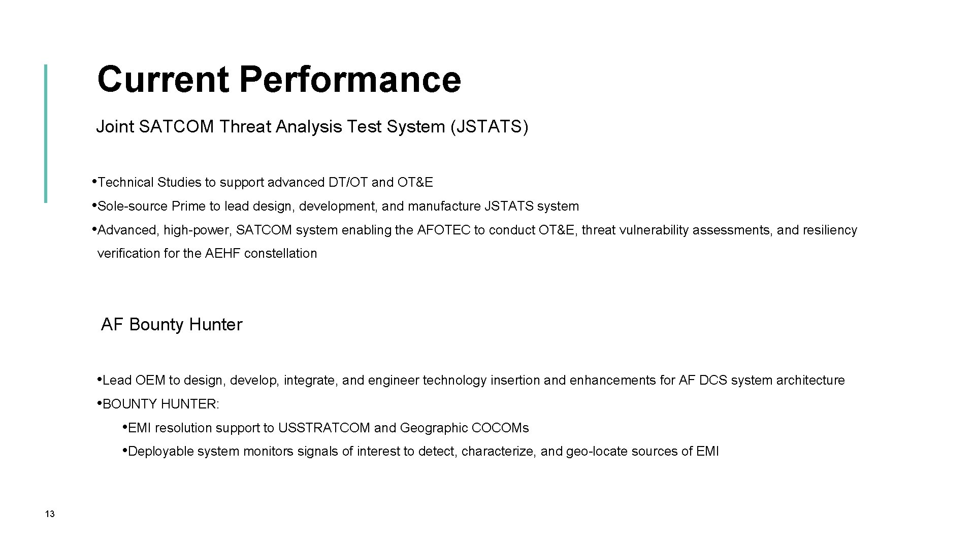 Current Performance Joint SATCOM Threat Analysis Test System (JSTATS) • Technical Studies to support Current Performance Joint SATCOM Threat Analysis Test System (JSTATS) • Technical Studies to support