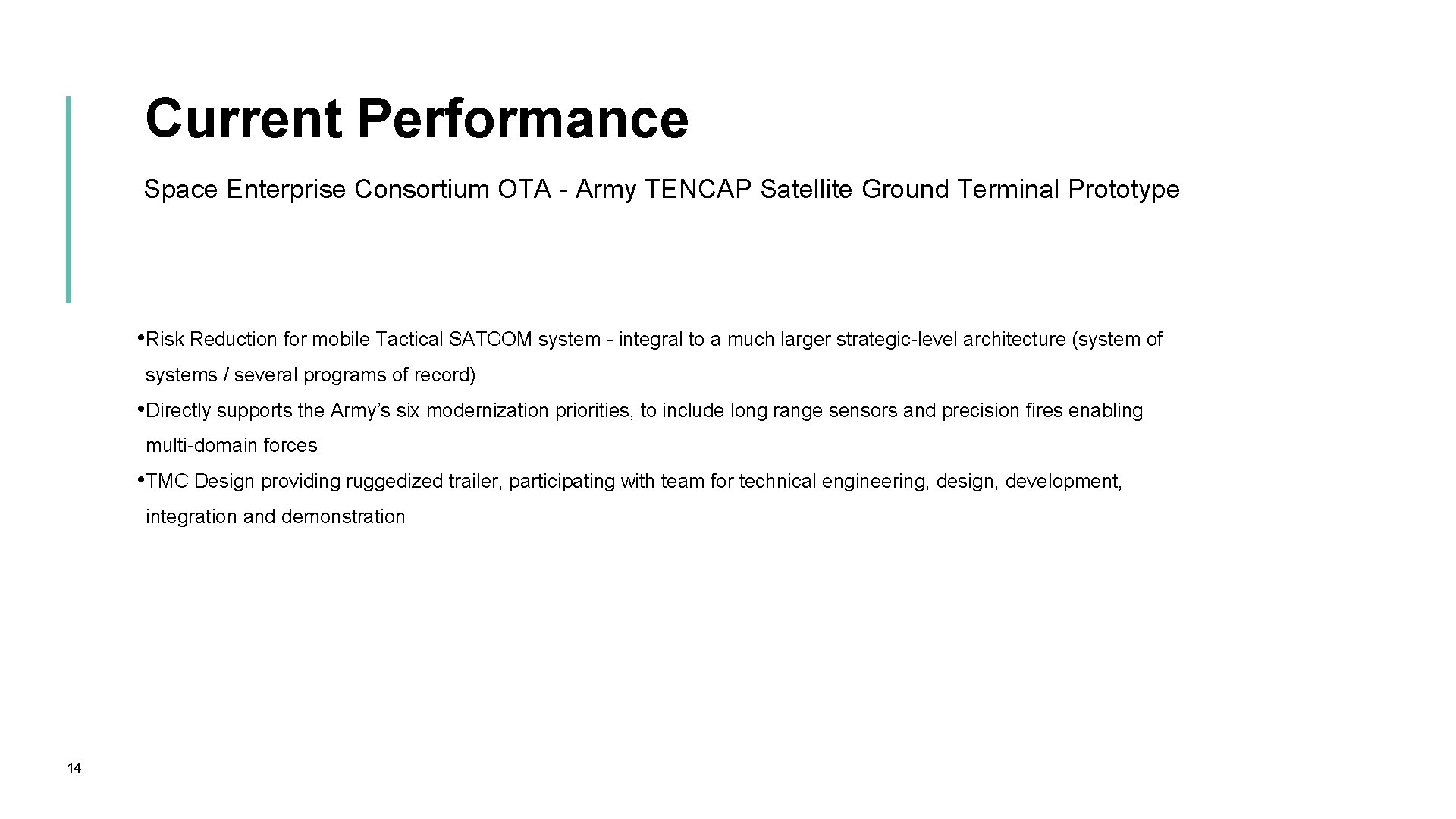 Current Performance Space Enterprise Consortium OTA - Army TENCAP Satellite Ground Terminal Prototype • Current Performance Space Enterprise Consortium OTA - Army TENCAP Satellite Ground Terminal Prototype •