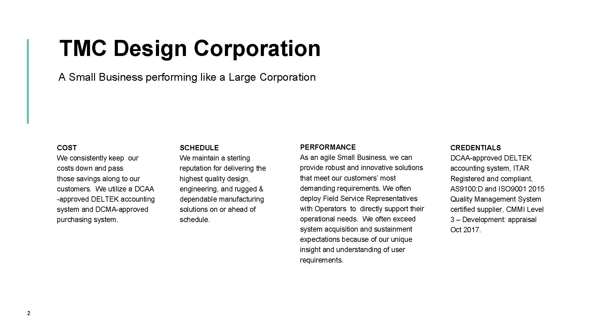TMC Design Corporation A Small Business performing like a Large Corporation COST We consistently TMC Design Corporation A Small Business performing like a Large Corporation COST We consistently