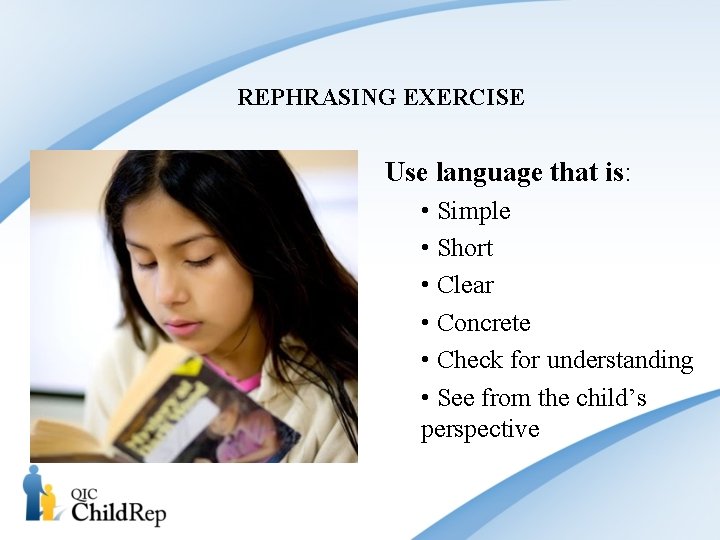 REPHRASING EXERCISE Use language that is: • Simple • Short • Clear • Concrete