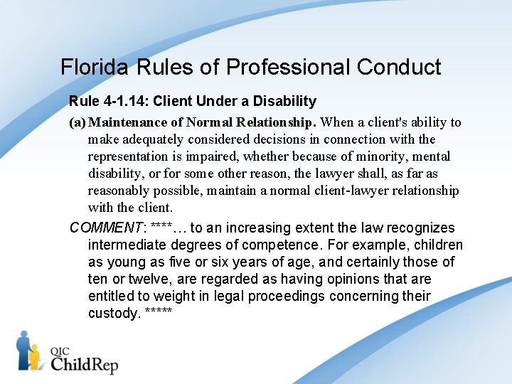 Florida Rules of Professional Conduct Rule 4 -1. 14: Client Under a Disability (a)