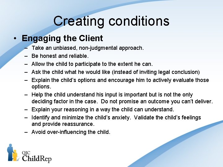 Creating conditions • Engaging the Client – – – – – Take an unbiased, Creating conditions • Engaging the Client – – – – – Take an unbiased,