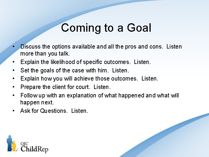 Coming to a Goal • Discuss the options available and all the pros and Coming to a Goal • Discuss the options available and all the pros and