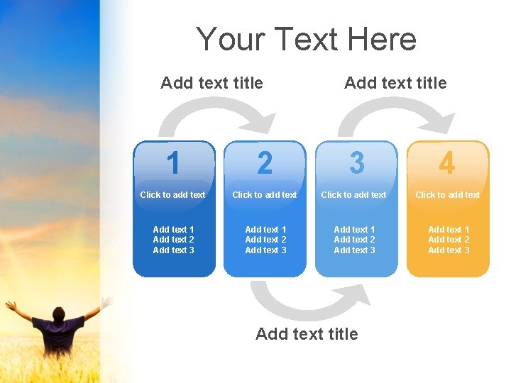 Your Text Here Add text title 1 2 3 Click to add text Add