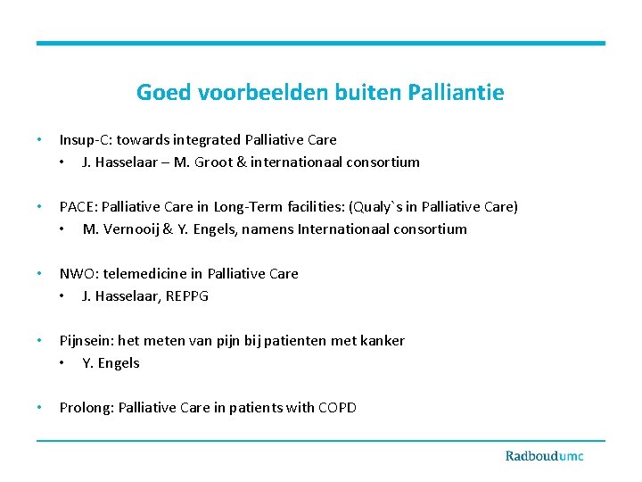 Goed voorbeelden buiten Palliantie • Insup-C: towards integrated Palliative Care • J. Hasselaar –