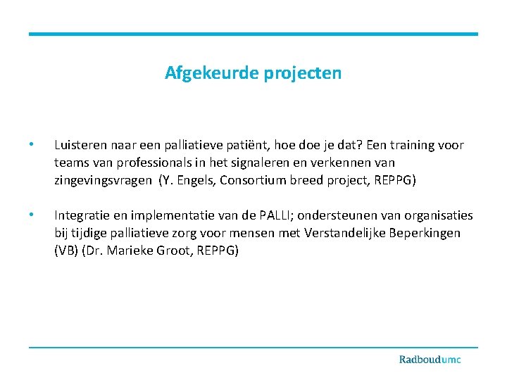 Afgekeurde projecten • Luisteren naar een palliatieve patiënt, hoe doe je dat? Een training