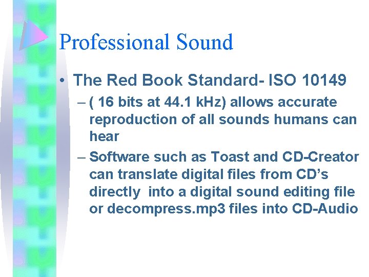 Professional Sound • The Red Book Standard- ISO 10149 – ( 16 bits at