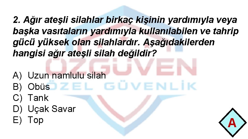 2. Ağır ateşli silahlar birkaç kişinin yardımıyla veya başka vasıtaların yardımıyla kullanılabilen ve tahrip