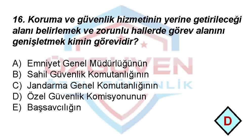 16. Koruma ve güvenlik hizmetinin yerine getirileceği alanı belirlemek ve zorunlu hallerde görev alanını