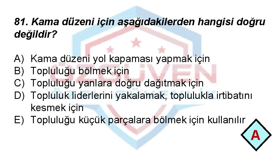 81. Kama düzeni için aşağıdakilerden hangisi doğru değildir? A) B) C) D) Kama düzeni