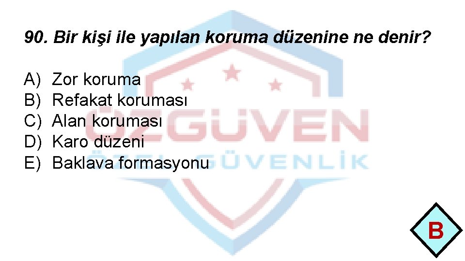 90. Bir kişi ile yapılan koruma düzenine ne denir? A) B) C) D) E)