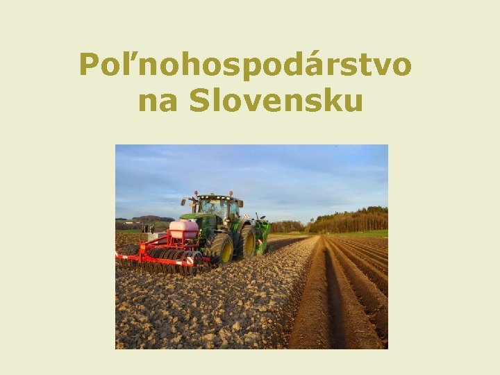 Poľnohospodárstvo na Slovensku 