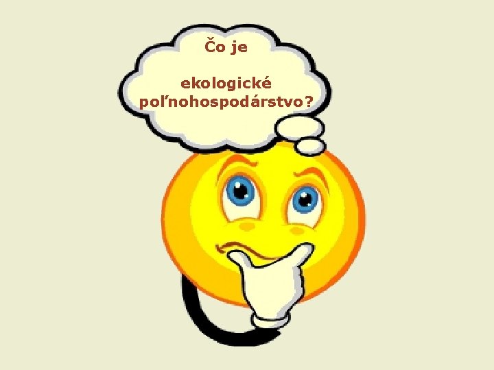 Čo je ekologické poľnohospodárstvo? 