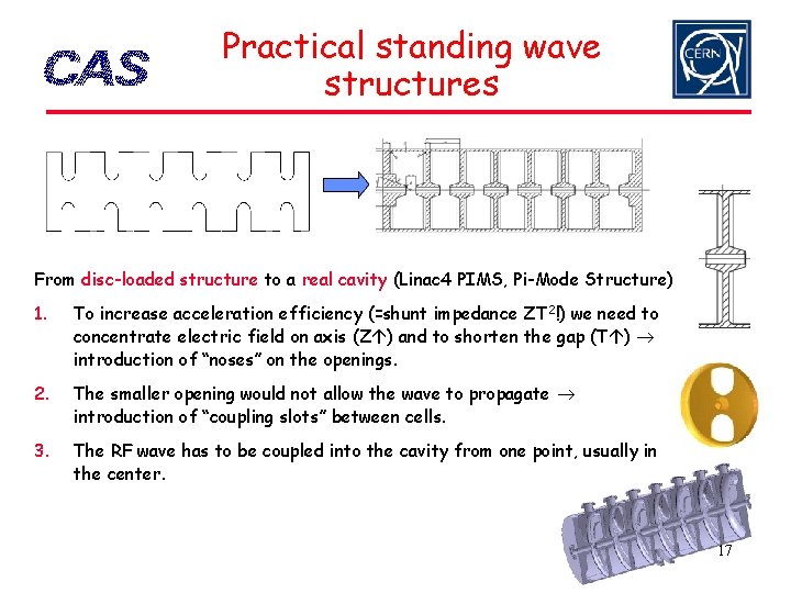 Practical standing wave structures From disc-loaded structure to a real cavity (Linac 4 PIMS,
