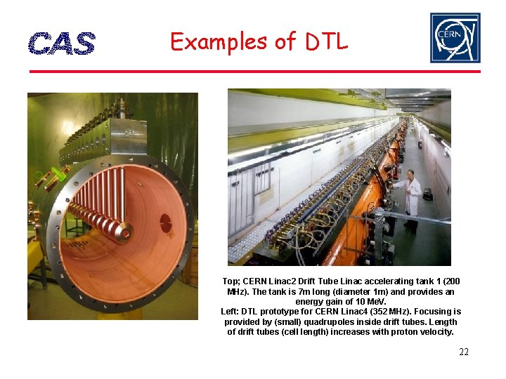 Examples of DTL Top; CERN Linac 2 Drift Tube Linac accelerating tank 1 (200