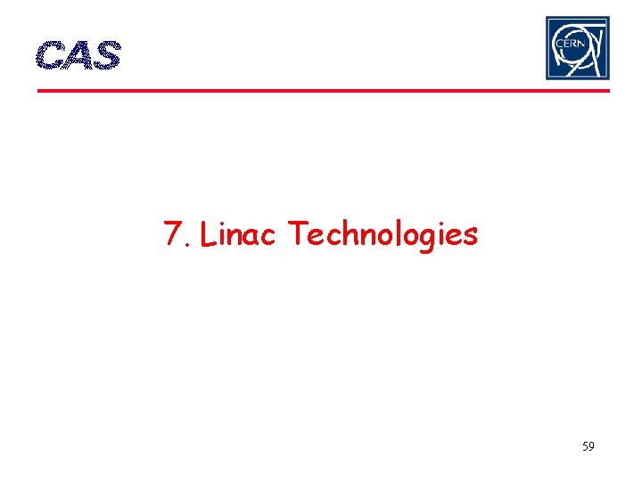 7. Linac Technologies 59 