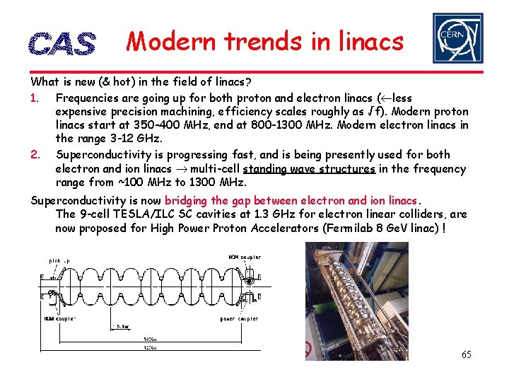 Modern trends in linacs What is new (& hot) in the field of linacs?