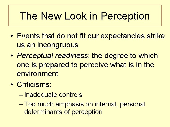 The New Look in Perception • Events that do not fit our expectancies strike