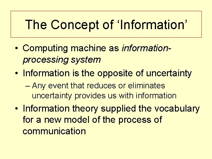 The Concept of ‘Information’ • Computing machine as informationprocessing system • Information is the