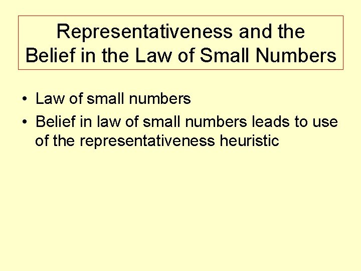 Representativeness and the Belief in the Law of Small Numbers • Law of small