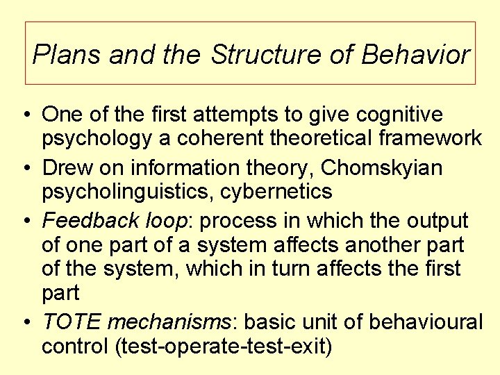 Plans and the Structure of Behavior • One of the first attempts to give