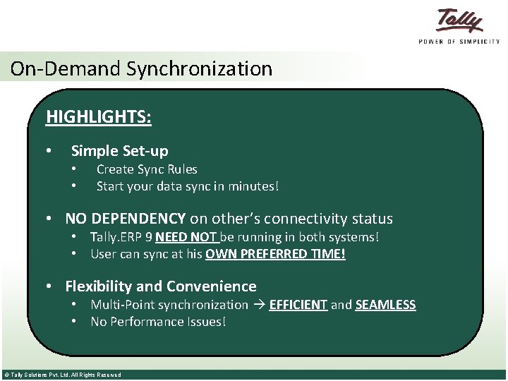 On-Demand Synchronization HIGHLIGHTS: • Simple Set-up • • Create Sync Rules Start your data