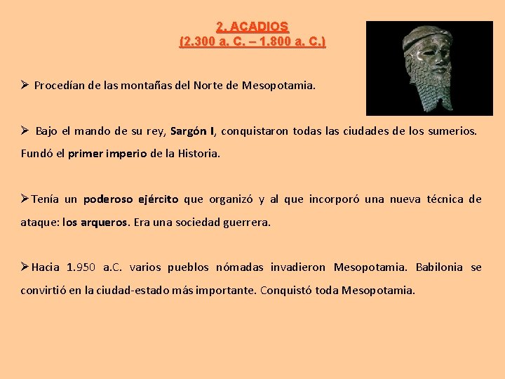 2. ACADIOS (2. 300 a. C. – 1. 800 a. C. ) Procedían de