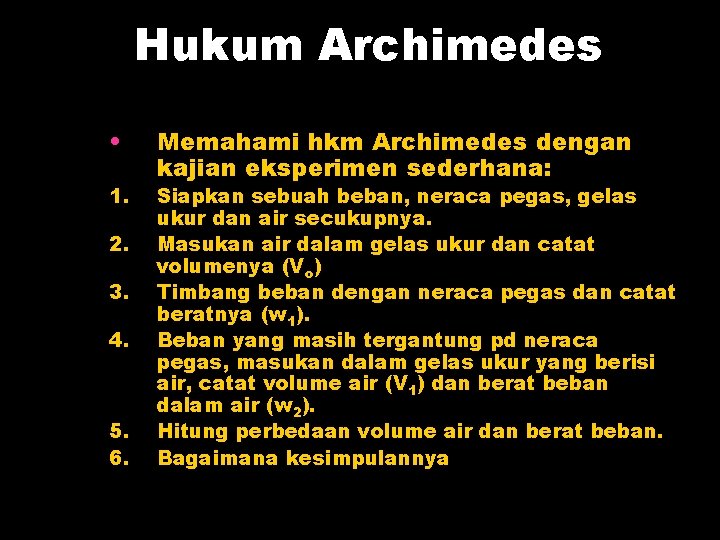 Hukum Archimedes • 1. 2. 3. 4. 5. 6. Memahami hkm Archimedes dengan kajian