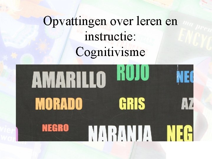 Opvattingen over leren en instructie: Cognitivisme 