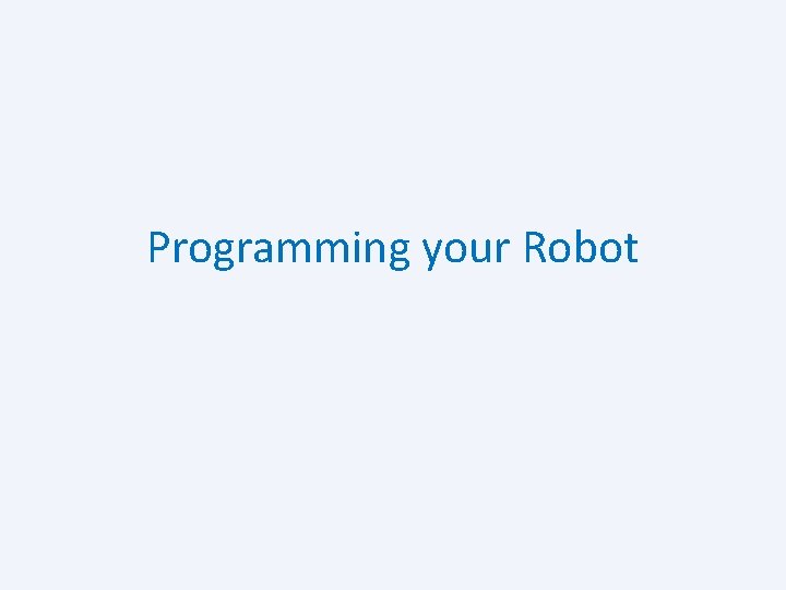 Programming your Robot 