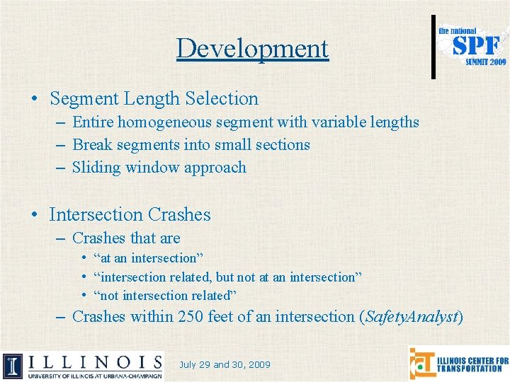 Development • Segment Length Selection – Entire homogeneous segment with variable lengths – Break Development • Segment Length Selection – Entire homogeneous segment with variable lengths – Break