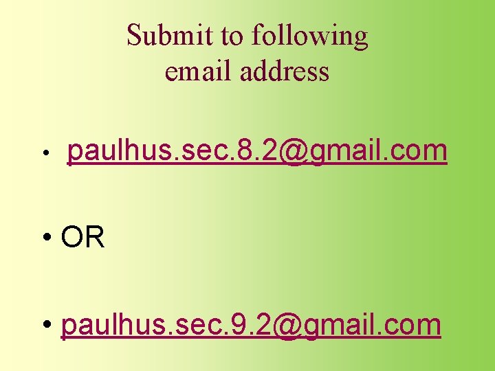 Submit to following email address • paulhus. sec. 8. 2@gmail. com • OR • Submit to following email address • paulhus. sec. 8. 2@gmail. com • OR •