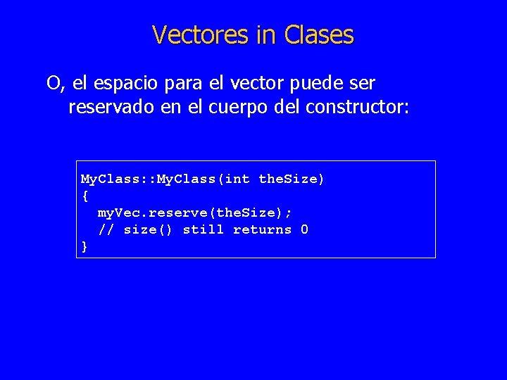 Vectores in Clases O, el espacio para el vector puede ser reservado en el