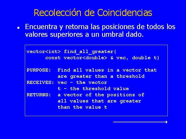 Recolección de Coincidencias l Encuentra y retorna las posiciones de todos los valores superiores