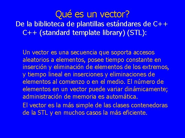 Qué es un vector? De la biblioteca de plantillas estándares de C++ (standard template