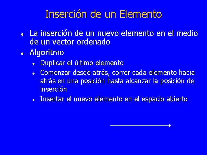 Inserción de un Elemento l l La inserción de un nuevo elemento en el