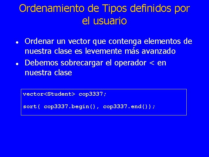 Ordenamiento de Tipos definidos por el usuario l l Ordenar un vector que contenga