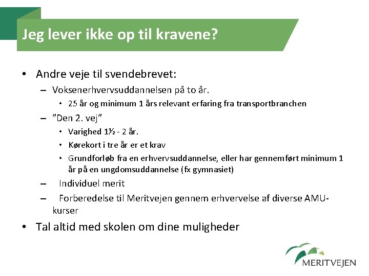 Jeg lever ikke op til kravene? • Andre veje til svendebrevet: – Voksenerhvervsuddannelsen på Jeg lever ikke op til kravene? • Andre veje til svendebrevet: – Voksenerhvervsuddannelsen på