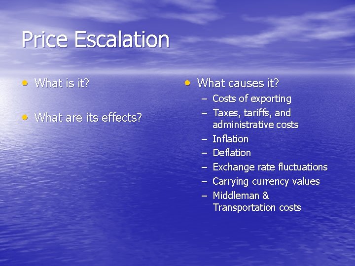 Price Escalation • What is it? • What are its effects? • What causes
